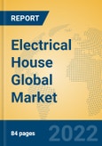 Electrical House Global Market Insights 2022, Analysis and Forecast to 2027, by Manufacturers, Regions, Technology, Product Type- Product Image