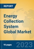 Energy Collection System Global Market Insights 2023, Analysis and Forecast to 2028, by Manufacturers, Regions, Technology, Application, Product Type- Product Image