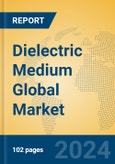 Dielectric Medium Global Market Insights 2024, Analysis and Forecast to 2029, by Manufacturers, Regions, Technology, Application, Product Type- Product Image