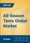 All-Season Tents Global Market Insights 2022, Analysis and Forecast to 2027, by Manufacturers, Regions, Technology, Application, Product Type - Product Thumbnail Image