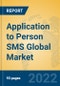 Application to Person SMS Global Market Insights 2022, Analysis and Forecast to 2027, by Market Participants, Regions, Technology, Application - Product Thumbnail Image