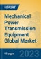 Mechanical Power Transmission Equipment Global Market Insights 2023, Analysis and Forecast to 2028, by Manufacturers, Regions, Technology, Application, Product Type - Product Image