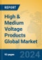 High & Medium Voltage Products Global Market Insights 2024, Analysis and Forecast to 2029, by Manufacturers, Regions, Technology, Product Type - Product Thumbnail Image