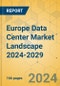 Europe Data Center Market Landscape 2024-2029 - Product Image