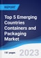 Top 5 Emerging Countries Containers and Packaging Market Summary, Competitive Analysis and Forecast, 2018-2027 - Product Thumbnail Image
