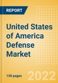 United States of America (USA) Defense Market - Attractiveness, Competitive Landscape and Forecasts to 2026- Product Image