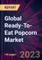 Global Ready-To-Eat Popcorn Market 2023-2027 - Product Thumbnail Image