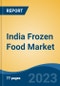 India Frozen Food Market, By Region, Competition, Forecast and Opportunities, 2019-2029F - Product Image