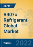 R407c Refrigerant Global Market Insights 2022, Analysis and Forecast to 2027, by Manufacturers, Regions, Technology, Application, Product Type- Product Image