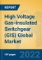 High Voltage Gas-insulated Switchgear (GIS) Global Market Insights 2022, Analysis and Forecast to 2027, by Manufacturers, Regions, Technology, Application, Product Type - Product Thumbnail Image