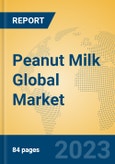 Peanut Milk Global Market Insights 2023, Analysis and Forecast to 2028, by Manufacturers, Regions, Technology, Application, Product Type- Product Image