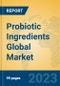 Probiotic Ingredients Global Market Insights 2023, Analysis and Forecast to 2028, by Manufacturers, Regions, Technology, Application, Product Type - Product Thumbnail Image