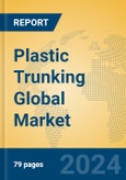 Plastic Trunking Global Market Insights 2024, Analysis and Forecast to 2029, by Manufacturers, Regions, Technology, Application, Product Type- Product Image