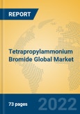 Tetrapropylammonium Bromide Global Market Insights 2022, Analysis and Forecast to 2027, by Manufacturers, Regions, Technology, Application, Product Type- Product Image