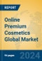 Online Premium Cosmetics Global Market Insights 2024, Analysis and Forecast to 2029, by Manufacturers, Regions, Technology, Application - Product Image