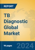 TB Diagnostic Global Market Insights 2024, Analysis and Forecast to 2029, by Manufacturers, Regions, Technology, Application- Product Image