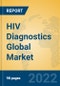 HIV Diagnostics Global Market Insights 2022, Analysis and Forecast to 2027, by Manufacturers, Regions, Technology, Application, Product Type - Product Thumbnail Image