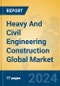 Heavy And Civil Engineering Construction Global Market Insights 2024, Analysis and Forecast to 2029, by Market Participants, Regions, Technology, Application, and Product Type - Product Thumbnail Image
