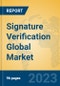 Signature Verification Global Market Insights 2023, Analysis and Forecast to 2028, by Market Participants, Regions, Technology, Application, Product Type - Product Thumbnail Image