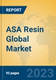 ASA Resin Global Market Insights 2023, Analysis and Forecast to 2028, by Manufacturers, Regions, Technology, Product Type- Product Image