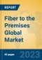 Fiber to the Premises Global Market Insights 2023, Analysis and Forecast to 2028, by Manufacturers, Regions, Technology, Application, Product Type - Product Thumbnail Image