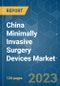 China Minimally Invasive Surgery Devices Market - Growth, Trends, COVID-19 Impact, and Forecasts (2023 - 2028) - Product Thumbnail Image
