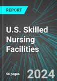 U.S. Skilled Nursing Facilities: Analytics, Extensive Financial Benchmarks, Metrics and Revenue Forecasts to 2030- Product Image