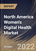 North America Women's Digital Health Market By Type, By Application, By Country, Opportunity Analysis and Industry Forecast, 2021-2027- Product Image