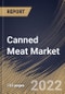 Canned Meat Market By Distribution Channel, By Meat type, By Regional Outlook, Industry Analysis Report and Forecast, 2021-2027 - Product Thumbnail Image