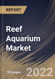 Reef Aquarium Market By Product, By End Use, By Regional Outlook, Industry Analysis Report and Forecast, 2021-2027- Product Image