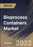 Bioprocess Containers Market By Type, By Application, By End User, By Regional Outlook, Industry Analysis Report and Forecast, 2021-2027- Product Image