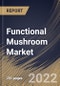 Functional Mushroom Market By Application, By Product Type, By Distribution Channel, By Regional Outlook, Industry Analysis Report and Forecast, 2021-2027 - Product Thumbnail Image