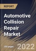 Automotive Collision Repair Market By Product, By Service Channel, By Vehicle Type, By Regional Outlook, Industry Analysis Report and Forecast, 2021-2027- Product Image