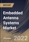 Embedded Antenna Systems Market By End User, By Antenna Type, By Connectivity, By Regional Outlook, Industry Analysis Report and Forecast, 2021-2027 - Product Thumbnail Image