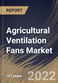 Agricultural Ventilation Fans Market By Application, By Product, By Regional Outlook, Industry Analysis Report and Forecast, 2021-2027- Product Image