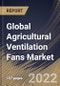 Global Agricultural Ventilation Fans Market By Application, By Product, By Regional Outlook, Industry Analysis Report and Forecast, 2021-2027 - Product Thumbnail Image