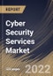 Cyber Security Services Market By Service Type, By Professional Services Type, By Managed Services Type, By End User, By Regional Outlook, Industry Analysis Report and Forecast, 2021-2027 - Product Thumbnail Image