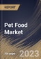 Pet Food Market Size, Share & Industry Trends Analysis Report By Food Type (Dry Food, Wet Food, Treats & Snacks, and Others), By Sales Channel, By Pet Type (Dog, Cat and Others), By Regional Outlook and Forecast, 2023 - 2030 - Product Thumbnail Image