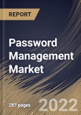 Password Management Market By Type, By End User, By Organization Size, By Access, By Regional Outlook, Industry Analysis Report and Forecast, 2021-2027- Product Image