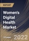 Women's Digital Health Market By Type, By Application, By Regional Outlook, Industry Analysis Report and Forecast, 2021-2027 - Product Thumbnail Image