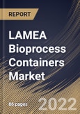 LAMEA Bioprocess Containers Market By Type, By Application, By End User, By Country, Opportunity Analysis and Industry Forecast, 2021-2027- Product Image