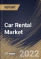 Car Rental Market By Application, By Vehicle Type, By Regional Outlook, Industry Analysis Report and Forecast, 2021-2027 - Product Thumbnail Image