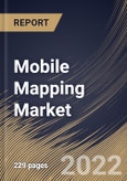 Mobile Mapping Market By Application, By Industry Vertical, By Regional Outlook, Industry Analysis Report and Forecast, 2021-2027- Product Image