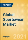 Global Sportswear Market Size, Category Analysis, Competitive Landscape, Key Trends and Forecast, 2020-2025- Product Image