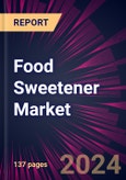 Food Sweetener Market 2024-2028- Product Image