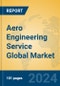 Aero Engineering Service Global Market Insights 2024, Analysis and Forecast to 2029, by Market Participants, Regions, Technology, Application - Product Image