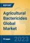 Agricultural Bactericides Global Market Insights 2023, Analysis and Forecast to 2028, by Manufacturers, Regions, Technology, Application, Product Type - Product Image