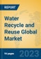 Water Recycle and Reuse Global Market Insights 2023, Analysis and Forecast to 2028, by Manufacturers, Regions, Technology, Application, Product Type - Product Thumbnail Image
