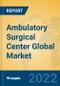 Ambulatory Surgical Center Global Market Insights 2022, Analysis and Forecast to 2027, by Manufacturers, Regions, Technology, Application, Product Type - Product Thumbnail Image