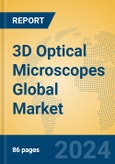 3D Optical Microscopes Global Market Insights 2024, Analysis and Forecast to 2029, by Manufacturers, Regions, Technology, Application, and Product Type- Product Image